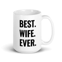 Load image into Gallery viewer, Best Wife Ever Mug