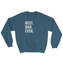 Load image into Gallery viewer, Best Dad Sweatshirt