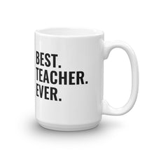 Load image into Gallery viewer, Best Teacher Ever Mug