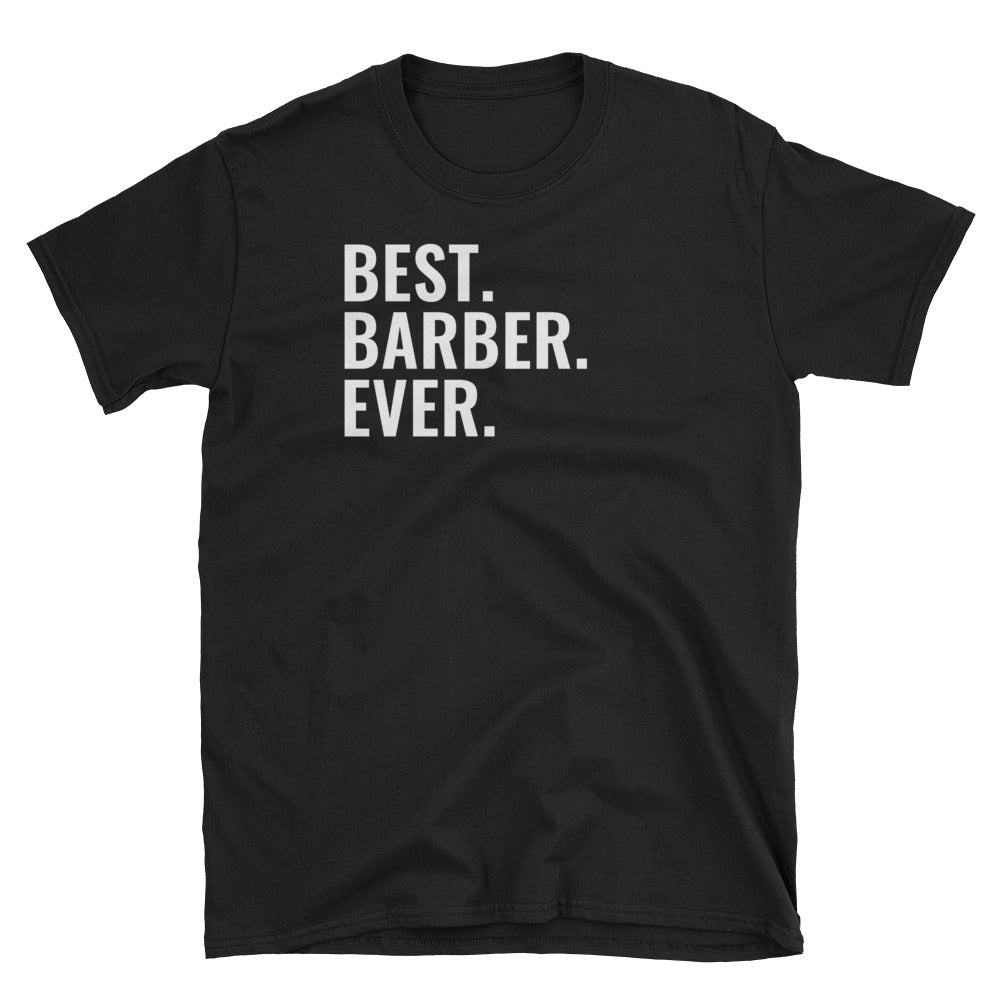 Best Barber Ever Short-Sleeve Unisex T-Shirt