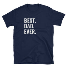 Load image into Gallery viewer, Best Dad T-Shirt