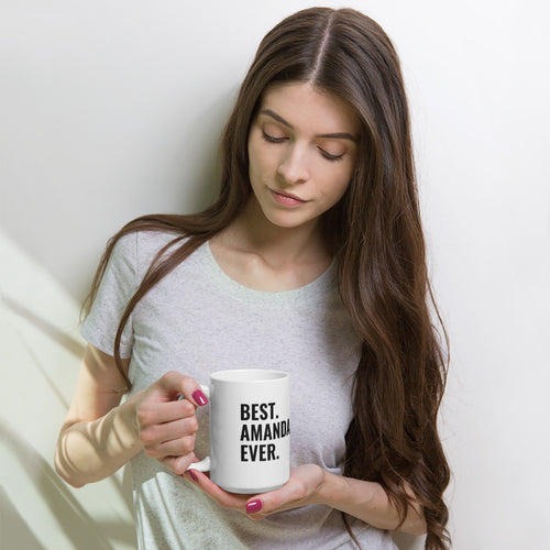 Best Amanda Ever 15 oz Coffee Mug