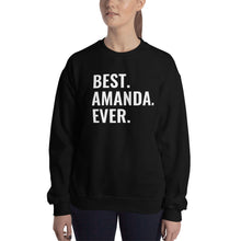 Load image into Gallery viewer, Best Amanda Ever Sweatshirt